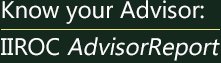 Know your Advisor: IIROC Advisor Report